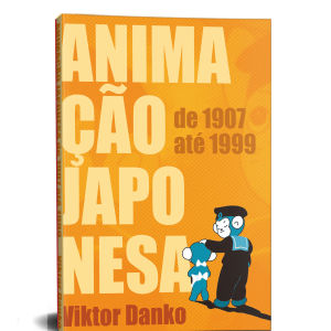 Animação japonesa, de 1907 até 1999, de Viktor Danko