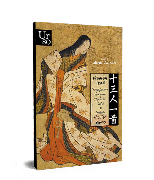 Jusan’nin Isshû: treze poemas do Ogura Hyakunin Isshû, Vladine Barros