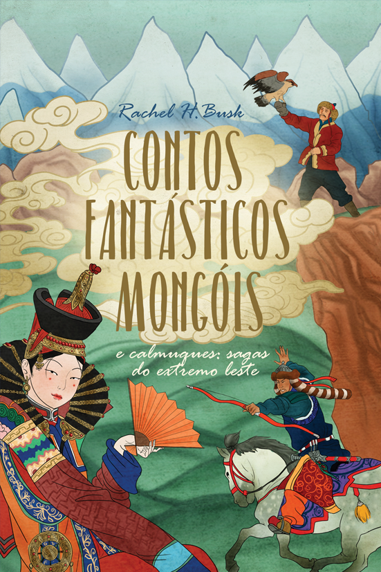 Contos fantásticos mongóis e calmuques, sagas do extremo leste